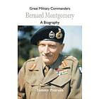 Great Military Commanders Bernard Montgomery Engelska Paperback / softback