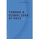 Toward a Global Idea of Race Engelska Paperback / softback