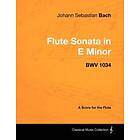 Johann Sebastian Bach Flute Sonata in E Minor BWV 1034 A Score for the Engelska EBook