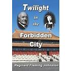 Twilight in the Forbidden City (Illustrated and Revised 4th Edition): Includes bonus previously unpublished chapter Engelska Trade Paper