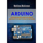 Arduino: Complete Beginners Guide For Arduino Everything You Need To Know Get Started Engelska Trade Paper