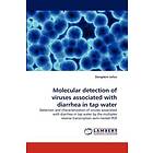 Molecular Detection of Viruses Associated with Diarrhea in Tap Water Engelska Paperback / softback