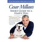 Cesar Millan's Short Guide to a Happy Dog Engelska Paperback / softback