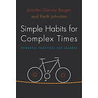 Simple Habits for Complex Times Engelska Hardback