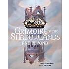 World of Warcraft: Grimoire the Shadowlands and Beyond Engelska Hardback