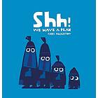 Shh! We Have a Plan Engelska Board book