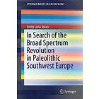 In Search of the Broad Spectrum Revolution in Paleolithic Southwest Europe Engelska Paperback / softback