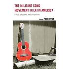 The Militant Song Movement in Latin America Engelska Hardback