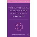 The Impact of Radical Right-Wing Parties in West European Democracies Engelska Hardback