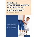 Child and Adolescent Anxiety Psychodynamic Psychotherapy Engelska Paperback