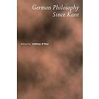 German Philosophy since Kant Engelska Paperback
