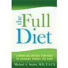 The Full Diet: A Weight-Loss Doctor's 7-Day Guide to Shedding Pounds for Good Engelska Trade Paper