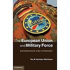 The European Union and Military Force Engelska Hardback