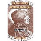 Life and Times of Girolamo Savonarola Engelska Paperback / softback