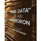 Raw Data Is an Oxymoron Engelska EBook