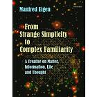 From Strange Simplicity to Complex Familiarity Engelska Hardback