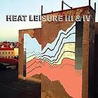 Heat Leisure: III & IV LP