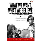 What We Want Believe The Black Panther Party Library DVD