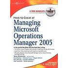 How to Cheat at Managing Microsoft Operations Manager 2005 Engelska Paperback