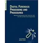 Digital Forensics Processing and Procedures: Meeting the Requirements of ISO 17020, 17025, 27001 Best Practice Engelska Paperback
