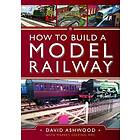 How to Build a Model Railway Engelska Hardback