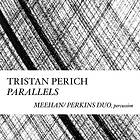 Perich Tristan: Compositions Parallels