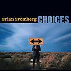 Bromberg, Brian: Choices