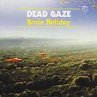 Dead Gaze: Brain Holiday