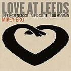 Erg Mikey: Love At Leeds