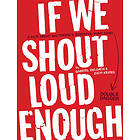 Double Dagger: If We Shout Loud Enough