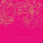 Thought Forms: Thought Forms 10th Year Anniv.