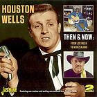 Wells Houston: Then And Now From Joe Meek T...