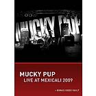 Mucky Pup: Live At Mexicali 2009 (DVD)