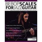 Eleonora Strino, Joseph Alexander, Tim Pettingale: Bebop Scales for Jazz Guitar: Master Soloing with Major, Minor and Dominant Guitar