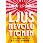 Fredrik Paulún: Ljusrevolutionen ; Friskare och starkare med solens röda strålar