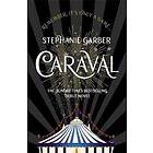 Stephanie Garber: Caraval: the mesmerising Sunday Times bestseller