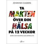 Johannes Cullberg: Ta makten över din hälsa