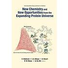 New Chemistry And Opportunities From The Expanding Protein Universe Proceedings Of 23rd International Solvay Conference On Engelska Paperbac