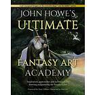 John Howe's Ultimate Fantasy Art Academy Engelska Paperback / softback