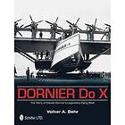 Dornier Do X: The Story of Claude Dorniers Legendary Flying Boat Engelska Hardback