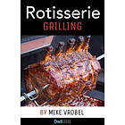 Rotisserie Grilling: 50 Recipes For Your Grill's Engelska Trade Paper