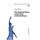 The Material Object in the Work of Marcel Proust Engelska Paperback / softback