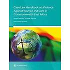 Commonwealth Secretariat: Case Law Handbook on Violence Against Women and Girls in Commonwealth East Africa