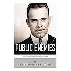 Charles River Editors: Public Enemies: Al Capone, John Dillinger, Bonnie & Clyde, and Baby Face Nelson