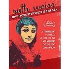 Ruth Weiss: One More Step West Is The Sea
