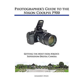 Alexander S White: Photographer's Guide to the Nikon Coolpix P900