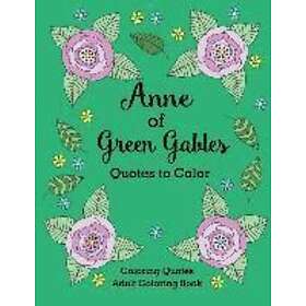 Calee M Lee, L M Montgomery: Anne of Green Gables Quotes to Color: Coloring Book featuring quotes from L.M. Montgomery