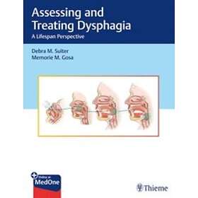 Debra M Suiter, Memorie M Gosa: Assessing and Treating Dysphagia