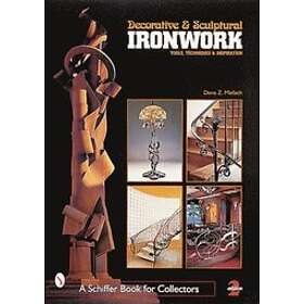 Dona Z Meilach: Decorative and Sculptural Ironwork: Tools, Techniques Inspiratio