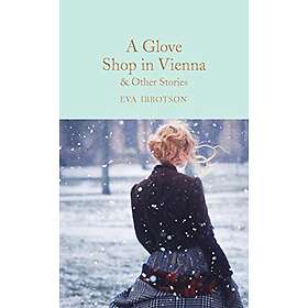 Eva Ibbotson: A Glove Shop in Vienna and Other Stories